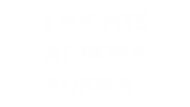 海狸的五夜惊魂/5 NIGHTS AT BOBR KURWA