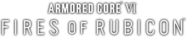 机战佣兵6：境界天火/ARMORED CORE 6 FIRES OF RUBICON