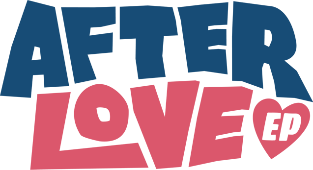 后知后爱 EP豪华版/Afterlove EP: Deluxe Edition