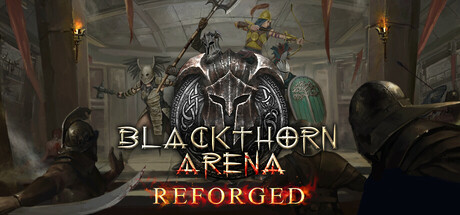 黑荆棘角斗场：重铸版/Blackthorn Arena: Reforged